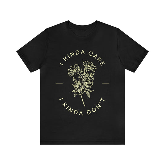 I Kinda Care, I Kinda Don't Sarcastic Black T-shirt / Dark Humor Tee, Sarcastic TShirts , Graphic Funny Women's, Anti-Social Shirt - Foxlark Crystal Jewelry